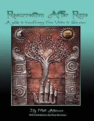 Învierea după viol: Un ghid pentru transformarea din victimă în supraviețuitor - Resurrection After Rape: A Guide to Transforming from Victim to Survivor