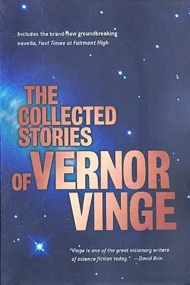Colecția de povestiri a lui Vernor Vinge - The Collected Stories of Vernor Vinge