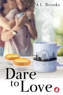 Îndrăznește să iubești - Dare to Love