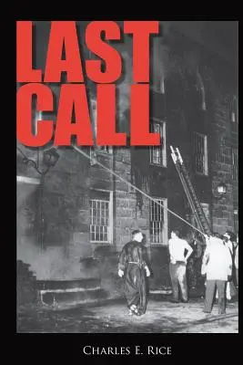 Ultimul apel: Transpirație, lacrimi și bere: Treizeci de ani la pompieri - Last Call: Sweat, Tears, and Beers: Thirty Years at the Firehouse