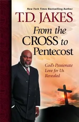 De la Cruce la Rusalii: Descoperirea iubirii pasionale a lui Dumnezeu pentru noi - From the Cross to Pentecost: God's Passionate Love for Us Revealed