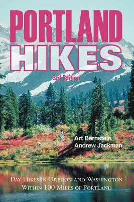 Drumeții în Portland: Drumeții de o zi în Oregon și Washington pe o rază de 160 km de Portland - Portland Hikes: Day Hikes in Oregon and Washington Within 100 Miles of Portland