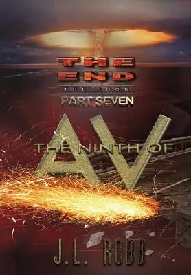 Sfârșitul: Cartea: Partea a șaptea: : The Ninth of AV - The End: The Book: Part Seven: : The Ninth of AV
