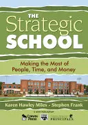 Școala strategică: Valorificarea la maximum a oamenilor, timpului și banilor - The Strategic School: Making the Most of People, Time, and Money