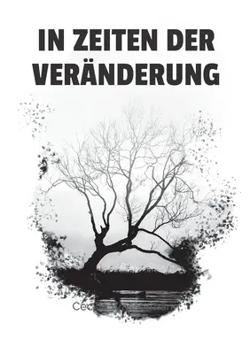 În vremuri de schimbare: Poeme în trei limbi - In Zeiten der Vernderung: Poems in drei Sprachen