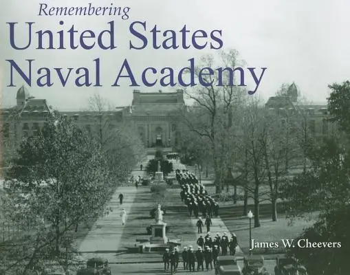 Amintirea Academiei Navale a Statelor Unite - Remembering United States Naval Academy