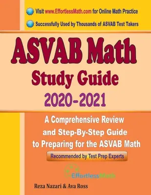 ASVAB Math Study Guide 2020 - 2021: O revizuire cuprinzătoare și un ghid pas cu pas pentru pregătirea pentru testul ASVAB Math - ASVAB Math Study Guide 2020 - 2021: A Comprehensive Review and Step-By-Step Guide to Preparing for the ASVAB Math
