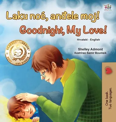 Noapte bună, dragostea mea! (Carte bilingvă croată-engleză pentru copii) - Goodnight, My Love! (Croatian English Bilingual Book for Kids)