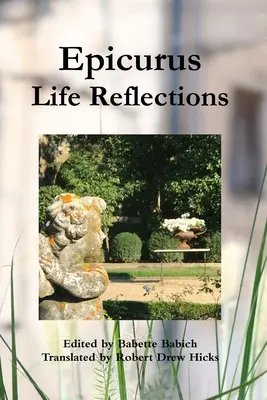 Epicur: Reflecții asupra vieții - Epicurus: Life Reflections