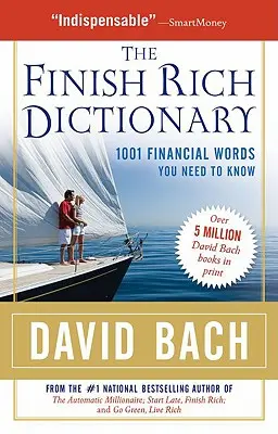 The Finish Rich Dictionary: 1001 de cuvinte financiare pe care trebuie să le știi - The Finish Rich Dictionary: 1001 Financial Words You Need to Know