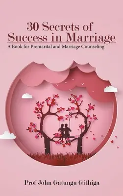 30 de secrete ale succesului în căsnicie - 30 Secrets of Success in Marriage