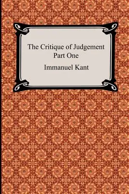 Critica judecății (prima parte, Critica judecății estetice) - The Critique of Judgement (Part One, The Critique of Aesthetic Judgement)
