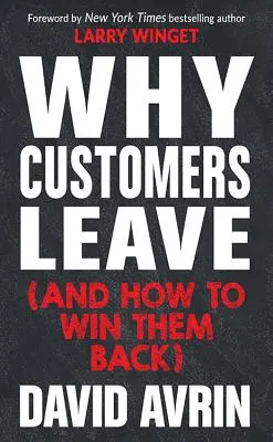 De ce pleacă clienții (și cum să îi câștigi înapoi): (24 Reasons People Are Leaving You for Competitors, and How to Win Them Back*) - Why Customers Leave (and How to Win Them Back): (24 Reasons People Are Leaving You for Competitors, and How to Win Them Back*)