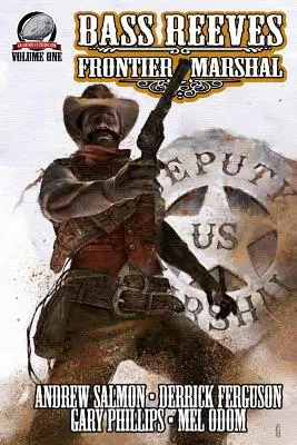 Bass Reeves Frontier Marshal Volumul 1 - Bass Reeves Frontier Marshal Volume 1