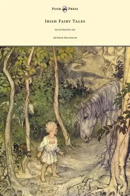 Basme irlandeze - ilustrate de Arthur Rackham - Irish Fairy Tales - Illustrated by Arthur Rackham