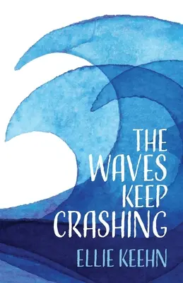 Valurile continuă să se prăbușească - The Waves Keep Crashing
