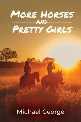 More Horses And Pretty Girls (Mai mulți cai și fete frumoase) - More Horses And Pretty Girls