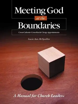 Întâlnirea cu Dumnezeu la granițe: Un manual pentru liderii bisericii - Meeting God at the Boundaries: A Manual for Church Leaders
