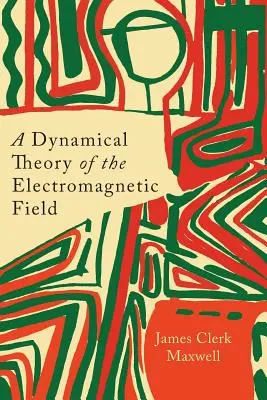 O teorie dinamică a câmpului electromagnetic - A Dynamical Theory of the Electromagnetic Field
