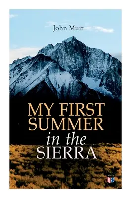 Prima mea vară în Sierra (ediție ilustrată) - My First Summer in the Sierra (Illustrated Edition)