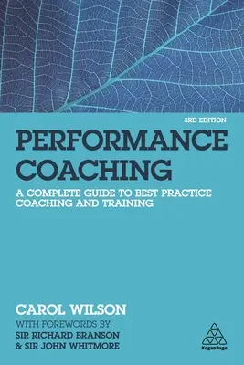 Coaching de performanță: Un ghid complet pentru cele mai bune practici de coaching și formare - Performance Coaching: A Complete Guide to Best Practice Coaching and Training