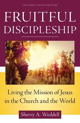 Discipolatul roditor: Trăirea misiunii lui Isus în Biserică și în lume - Fruitful Discipleship: Living the Mission of Jesus in the Church and the World