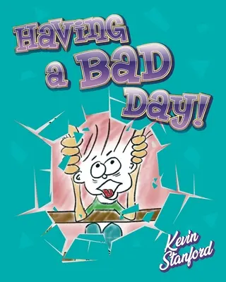Având o zi proastă - Having a Bad Day