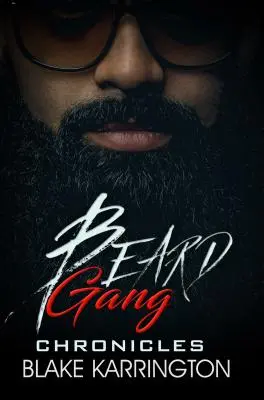 Cronicile bandei Beard - Beard Gang Chronicles
