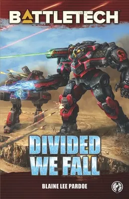 BattleTech: Divided We Fall: O nuvelă BattleTech - BattleTech: Divided We Fall: A BattleTech Novella
