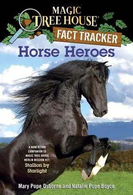 Eroi călare: A Nonfiction Companion to Magic Tree House Merlin Mission #21: Stallion by Starlight - Horse Heroes: A Nonfiction Companion to Magic Tree House Merlin Mission #21: Stallion by Starlight