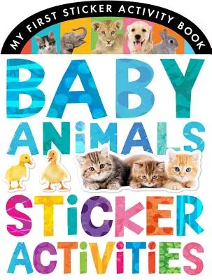 Activități cu abțibilduri pentru bebeluși animale - Baby Animals Sticker Activities