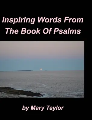Cuvinte de inspirație din Cartea Psalmilor (Inspiring Words From The Book Of Psalms) - Inspiring Words From The Book Of Psalms