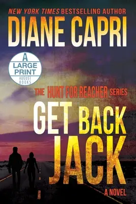 Get Back Jack Large Print Edition: Seria Vânătoarea pentru Jack Reacher - Get Back Jack Large Print Edition: The Hunt for Jack Reacher Series