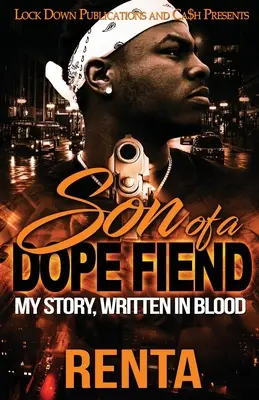 Fiul unui drogat: Povestea mea, scrisă în sânge - Son of a Dope Fiend: My Story, Written in Blood
