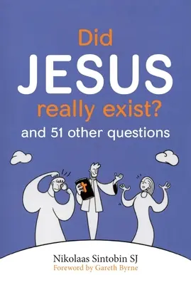 Iisus a existat cu adevărat?: Și alte 51 de întrebări - Did Jesus Really Exist?: And 51 Other Questions