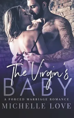The Virgin's Baby: O căsătorie forțată - The Virgin's Baby: A Forced Marriage Romance