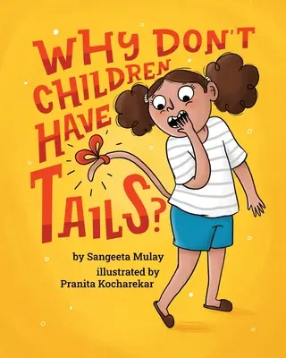 De ce copiii nu au coadă?: O carte distractivă și diversă care celebrează curiozitatea - Why don't children have tails?: A fun and diverse book that celebrates curiosity