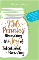 936 Pennies: Descoperirea bucuriei de a fi părinte intenționat - 936 Pennies: Discovering the Joy of Intentional Parenting
