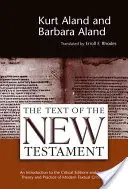Textul Noului Testament: O introducere în edițiile critice și în teoria și practica criticii textuale moderne (revizuită) - Text of the New Testament: An Introduction to the Critical Editions and to the Theory and Practice of Modern Textual Criticism (Revised)