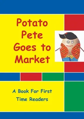 Potato Pete merge la piață: Pentru primii cititori - Potato Pete Goes To Market: For First Time Readers