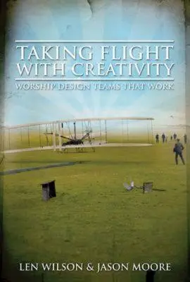 Luând zborul cu creativitate: Echipe de design pentru închinare care funcționează - Taking Flight with Creativity: Worship Design Teams That Work