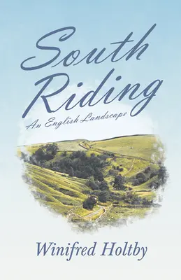 South Riding - un peisaj englezesc - South Riding - An English Landscape