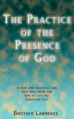 Practica prezenței lui Dumnezeu (The Practice of the Presence of God) - The Practice of the Presence of God
