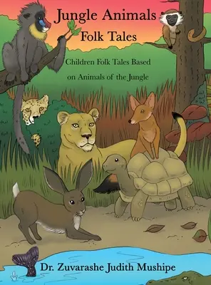 Povești populare cu animale din junglă: Povești populare pentru copii bazate pe animalele din junglă - Jungle Animals Folk Tales: Children Folk Tales Based on Animals of the Jungle