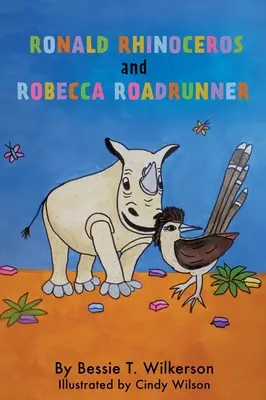 Ronald Rhinoceros și Robecca Roadrunner - Ronald Rhinoceros and Robecca Roadrunner