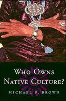 Cine deține cultura nativă? - Who Owns Native Culture?
