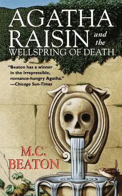 Agatha Raisin and the Wellspring of Death: Un mister Agatha Raisin - Agatha Raisin and the Wellspring of Death: An Agatha Raisin Mystery