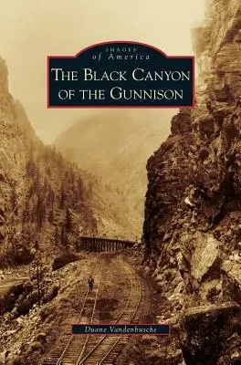Canionul Negru al Gunnison - Black Canyon of the Gunnison