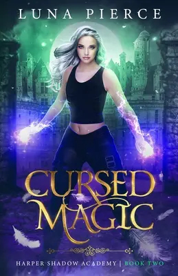 Magie blestemată: Academia Harper Shadow (Cartea a doua) - Cursed Magic: Harper Shadow Academy (Book Two)