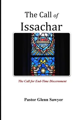 Chemarea lui Isacar: Chemarea la discernământ în vremea sfârșitului - The Call of Issachar: The Call for End-Time Discernment